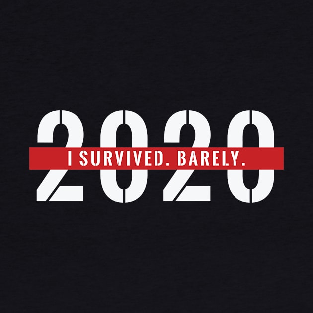 I Barely Survived 2020 Shirt - White Text by FalconArt